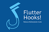 Reduce Boilerplate Code with Flutter Hooks!