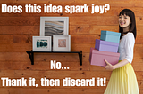 Marie Kondo Backlog Grooming — If it doesn’t spark joy, discard it