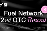 YAY Network x Fuel Network OTC Sale ROUND 2