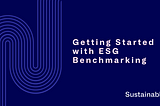 The Complete Guide to ESG Benchmarking