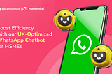 Boost Efficiency with our UX-Optimized WhatsApp Chatbot for MSMEs