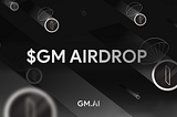 Introducing the $GM Airdrop