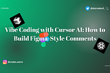 Vibe Coding with Cursor AI: How to Build Figma-Style Comments