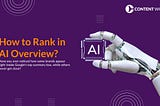 How to Rank in AI Overview?