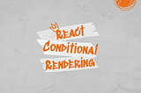 Revolutionizing React’s Conditional Rendering 🎭