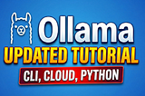 Ollama Tutorial: Run LLMs locally with Ollama — CLI, Cloud, Python