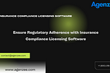 Ensure Regulatory Adherence with Insurance Compliance Licensing Software