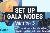 How to set up v3 Gala nodes