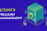 Transparent Treasury Management for SOCOMFY ($COMFY)