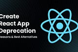 React Deprecates Create React App (CRA): Here’s Why and What’s Next?