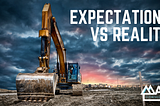 Construction: Expectations Vs. Reality