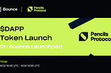 Pencils Protocol Launches $DAPP on Bounce Launchpad
