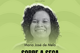 Maria José de Melo | Revista Escribas — 3° edição | Coletivo Escribas