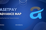 AsetPay Testnet Upgrade: Addressing Common Questions and Advancements