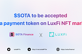 LuxFi NFT marketplace to accept $SOTA as payment token