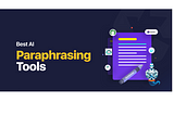 The 10 Best AI Paraphrasing Tools: A 2024 Update