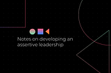 Notes on developing an assertive leadership