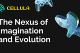 Cellula: The Nexus of Imagination and Evolution