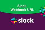 How to create a webhook URL for a Slack Channel?