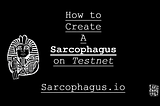 How To Create And Use A Sarcophagus On The Rinkby Testnet