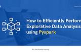 Exploratory Data Analysis using Pyspark on Retail Sales Data