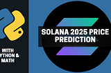 My Future Price Predictions for Solana in 2025