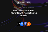 Top Airdrops in 2024: Use Nomis Scores to Showcase Your Contribution