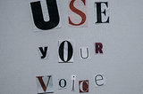 “Use Your Voice” where letters are in various fonts, colors and sizes.