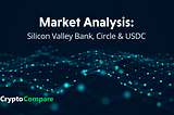 Market Analysis: Silicon Valley Bank, Circle & USDC