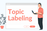 Topic Labeling