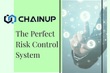 ChainUP — The Perfect Risk Control System for your Exchange