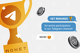 Get rewards for active participation in our Telegram channel