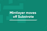 Mintlayer moves off Substrate