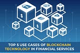 Use Cases of Blockchain Technology