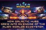 How Galactic Hubs Grew Into an Engine of the Alien Worlds Ecosystem