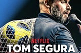 TOM SEGURA — BALL HOG — REVIEW — NETFLIX COMEDY SPECIAL