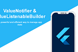 Flutter: ValueNotifier and ValueListenableBuilder