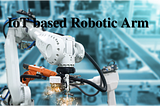 IoT Based Robotic Arm