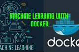 Machine Learning Model On Docker Container