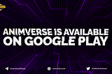 ANIMVERSE IS AVAILABLE ON GOOGLE PLAY