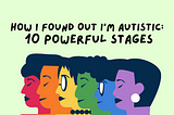 How I Found Out I’m Autistic: 10 Powerful Stages