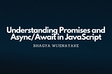 Understanding Promises and Async/Await in JavaScript