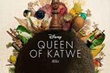 Queen of Katwe: Teaching our small girls to dream big