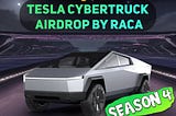 Tesla Cybertruck Airdrop by RACA: Season 4