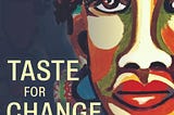 Taste For Change: The Girl, The Snake And The One Who Returned