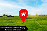 Factors to Consider When Buying Farmland in Chennai