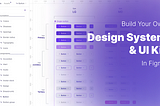 🎨 Building Your Own Design System & UI Kit in Figma