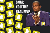 Snap, You The Real MVP