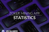 Zoker Mining App— Statistics
