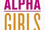 4 Alpha Girls Who’re Trailblazers From Silicon Valley, And An Inspiration For All Career Woman